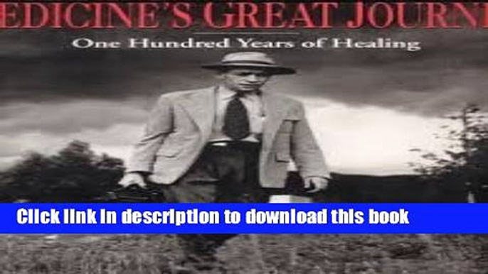 [PDF] Medicine s Great Journey: One Hundred Years of Healing Free Online