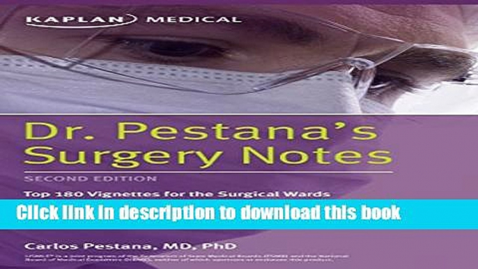 [Popular Books] Dr. Pestana s Surgery Notes: Top 180 Vignettes for the Surgical Wards (Kaplan Test