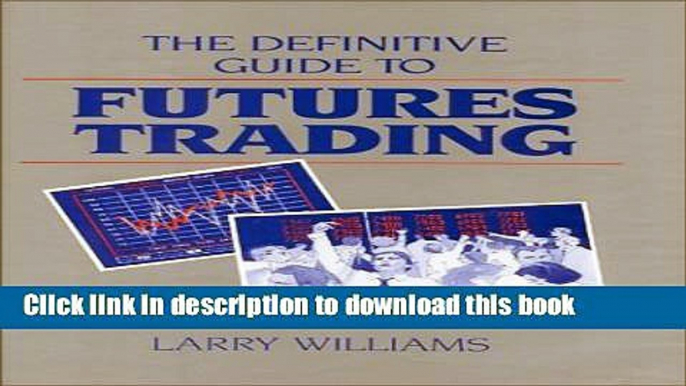 [Popular] The Definitive Guide To Futures Trading Kindle Collection