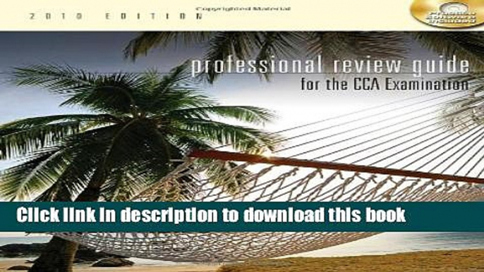 [Popular Books] Professional Review Guide for the CCA Examination, 2010 Edition (Test Preparation)