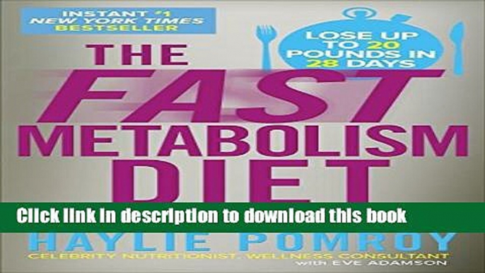 [Popular Books] The Fast Metabolism Diet: Eat More Food and Lose More Weight Full Online