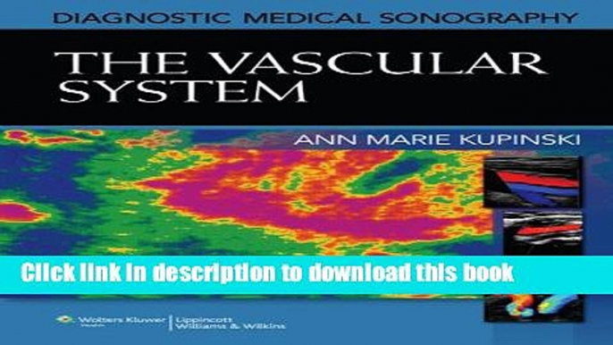 [Popular Books] The Vascular System (Diagnostic Medical Sonography Series) Download Online