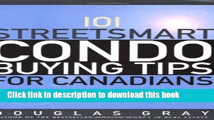 [Popular] 101 Streetsmart Condo Buying Tips for Canadians Kindle Online