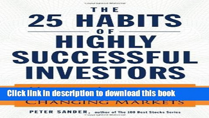 [Popular] The 25 Habits of Highly Successful Investors: How to Invest for Profit in Today s