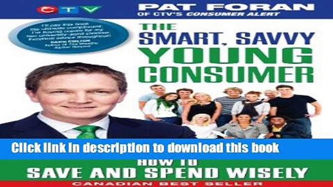 [Popular] The Smart, Savvy Young Consumer: How to Save and Spend Wisely Paperback Online