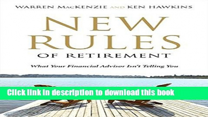[Popular] New Rules Of Retirement: What Your Financial Advisor Isn t Telling You Paperback