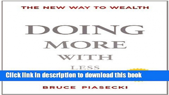 [Popular] Doing More with Less: The New Way to Wealth Paperback Online