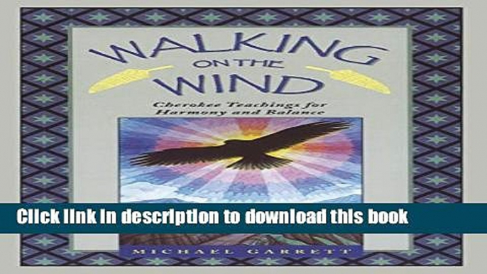 [Download] Walking on the Wind: Cherokee Teachings for Harmony and Balance Hardcover Collection