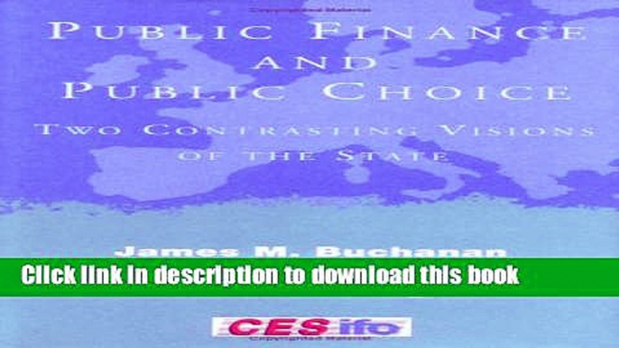 [Popular] Public Finance and Public Choice: Two Contrasting Visions of the State Paperback