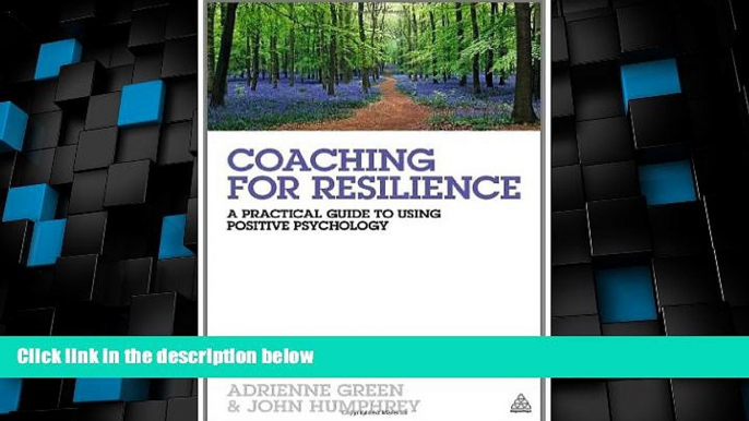 Big Deals  Coaching for Resilience: A Practical Guide to Using Positive Psychology  Best Seller