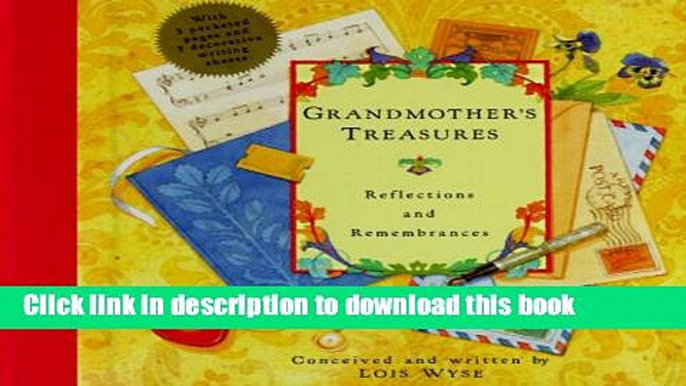 [Popular Books] Grandmother s Treasures: Reflections and Remembrances Full Online