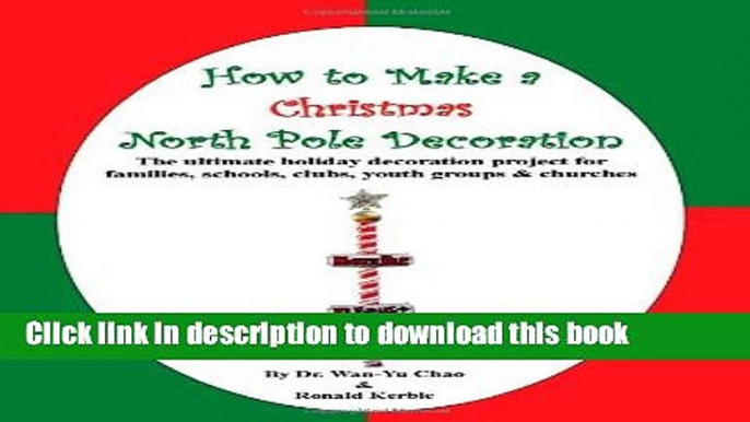 [PDF] How to Make a Christmas North Pole Decoration: The ultimate holiday decoration project for