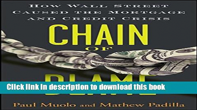 [Popular] Chain of Blame: How Wall Street Caused the Mortgage and Credit Crisis Paperback Collection