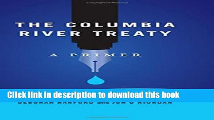 [Popular] The Columbia River Treaty: A Primer Hardcover Online