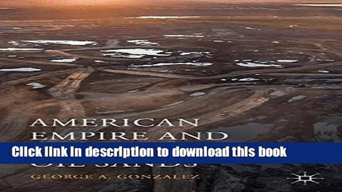 [Popular] American Empire and the Canadian Oil Sands Kindle Collection