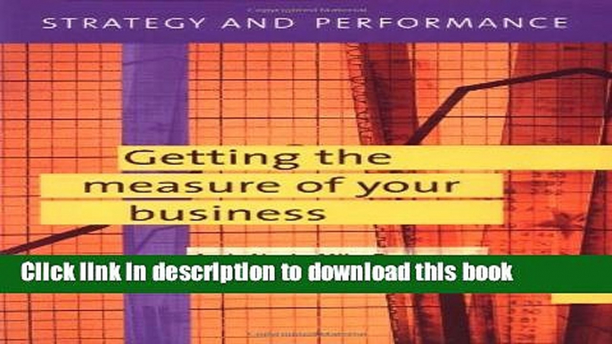 [Download] Strategy and Performance: Getting the Measure of Your Business (v. 3) Hardcover Free