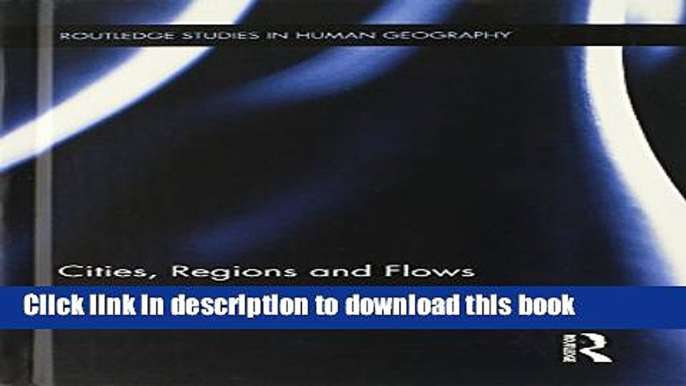 Books Cities, Regions and Flows Full Online