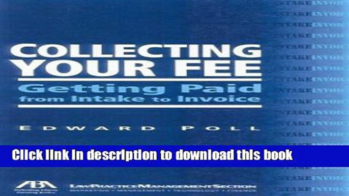 [Popular] Collecting Your Fee: Getting Paid from Intake to Invoice Hardcover Collection