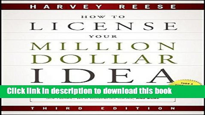 [Popular] How to License Your Million Dollar Idea: Cash In On Your Inventions, New Product Ideas,