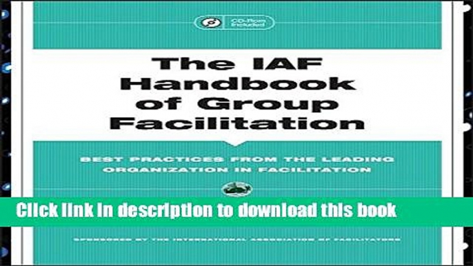 [Popular] The IAF Handbook of Group Facilitation: Best Practices from the Leading Organization in