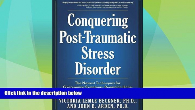 READ FREE FULL  Conquering Post-Traumatic Stress Disorder: The Newest Techniques for Overcoming