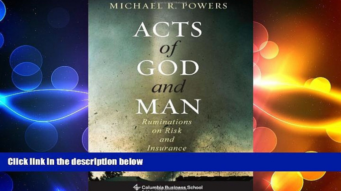 READ book  Acts of God and Man: Ruminations on Risk and Insurance (Columbia Business School