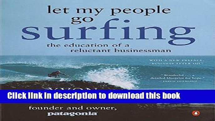 [Popular] Let My People Go Surfing: The Education of a Reluctant Businessman Paperback Collection