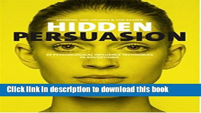 [Download] Hidden Persuasion: 33 Psychological Influences Techniques in Advertising Hardcover Online