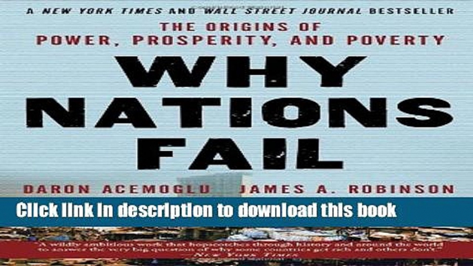 [Download] Why Nations Fail: The Origins of Power, Prosperity, and Poverty Hardcover Online