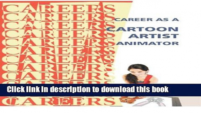 [Download] Career as a Cartoon Artist: Animator (Careers Ebooks) Paperback Collection