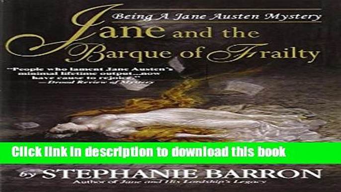 [Popular Books] Jane and the Barque of Frailty (Jane Austen Mysteries) Full Online