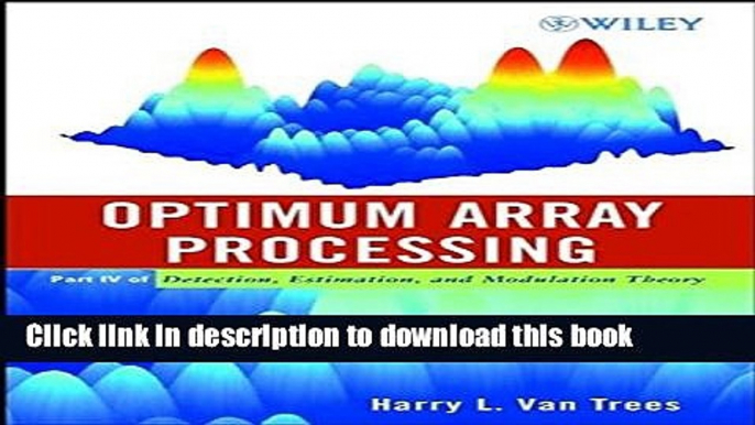 [Download] Detection, Estimation, and Modulation Theory, Optimum Array Processing Hardcover Free