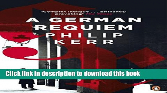 [Popular Books] A German Requiem (Bernie Gunther) Full Online