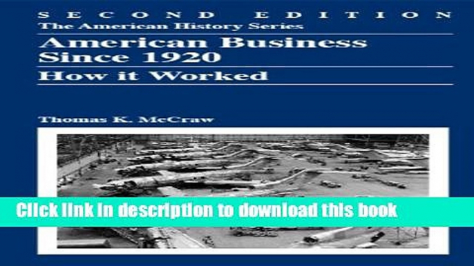 [Download] American Business Since 1920: How It Worked Hardcover Online