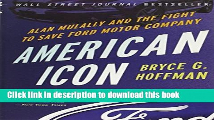 [Download] American Icon: Alan Mulally and the Fight to Save Ford Motor Company Kindle Free