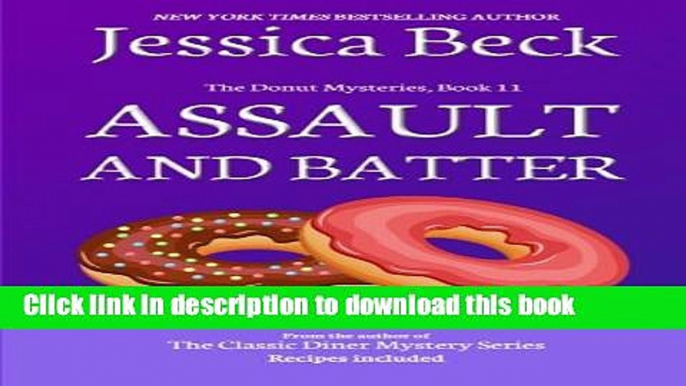 [Popular Books] Assault and Batter: Donut Mystery #11 (The Donut Mysteries) Full Online