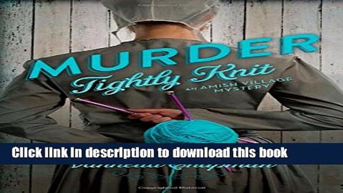 [PDF] Murder Tightly Knit (An Amish Village Mystery) Full Online