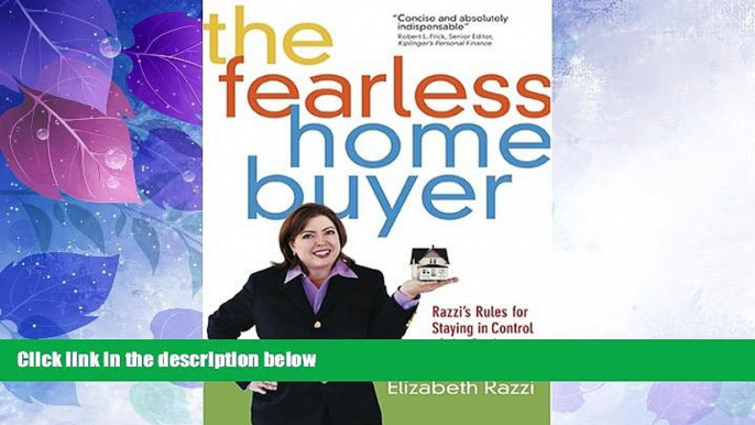 Full [PDF] Downlaod  The Fearless Home Buyer: Razzi s Rules for Staying in Control of the Deal