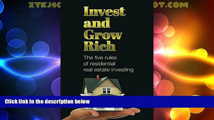 Must Have  Invest and Grow Rich: The Five Rules of Residential Real Estate Investing: Real Estate,