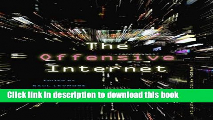 [PDF Kindle] The Offensive Internet: Speech, Privacy, and Reputation Free Download