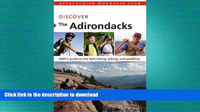 READ BOOK  Discover the Adirondacks: AMC s Guide To The Best Hiking, Biking, And Paddling (AMC