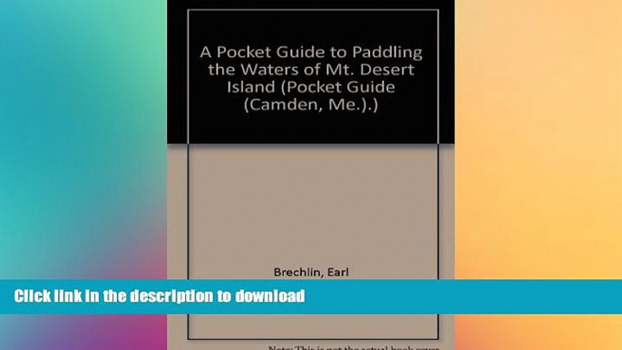 READ BOOK  A Pocket Guide to Paddling the Waters of Mt. Desert Island (Pocket Guide (Camden,