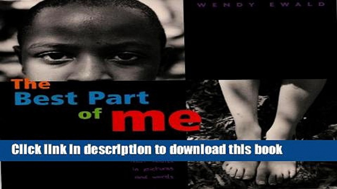 [Download] The Best Part of Me: Children Talk About their Bodies in Pictures and Words Paperback