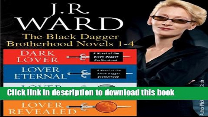 [Download] J.R. Ward The Black Dagger Brotherhood Novels 1-4 Kindle Online