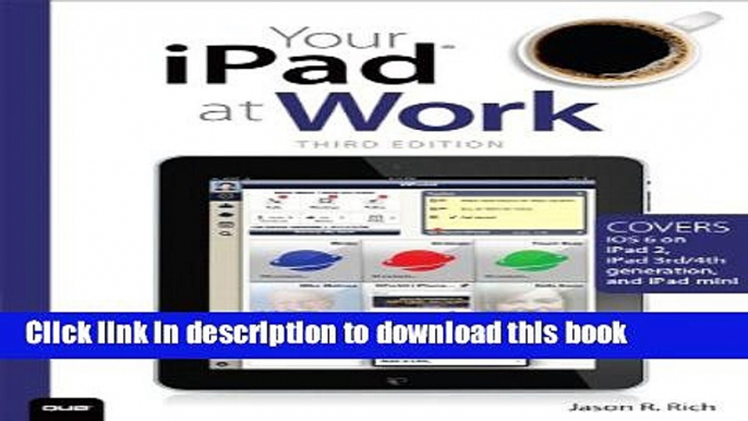 [Read PDF] Your iPad at Work (Covers iOS 6 on iPad 2, iPad 3rd/4th generation, and iPad mini) (3rd