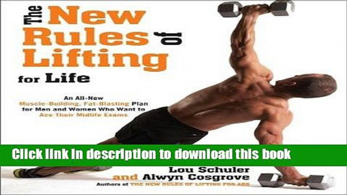 [Download] The New Rules of Lifting For Life: An All-New Muscle-Building, Fat-Blasting Plan for