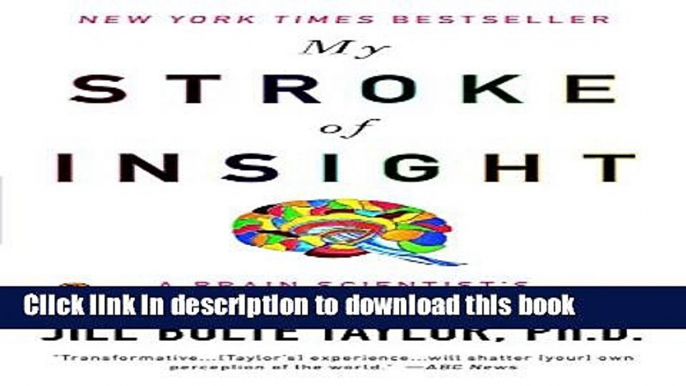 [Popular Books] My Stroke of Insight: A Brain Scientist s Personal Journey Free Online