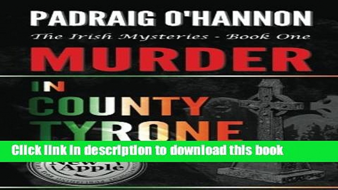 [PDF] Murder in County Tyrone (The Irish Mysteries) (Volume 1) Free Online