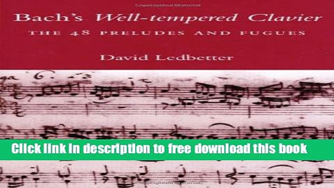 [Download] Bach s Well-tempered Clavier: The 48 Preludes and Fugues Kindle Online