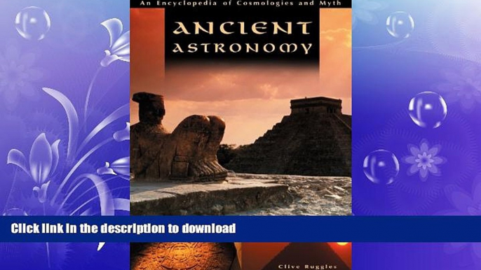 FAVORITE BOOK  Ancient Astronomy: An Encyclopedia of Cosmologies and Myth FULL ONLINE